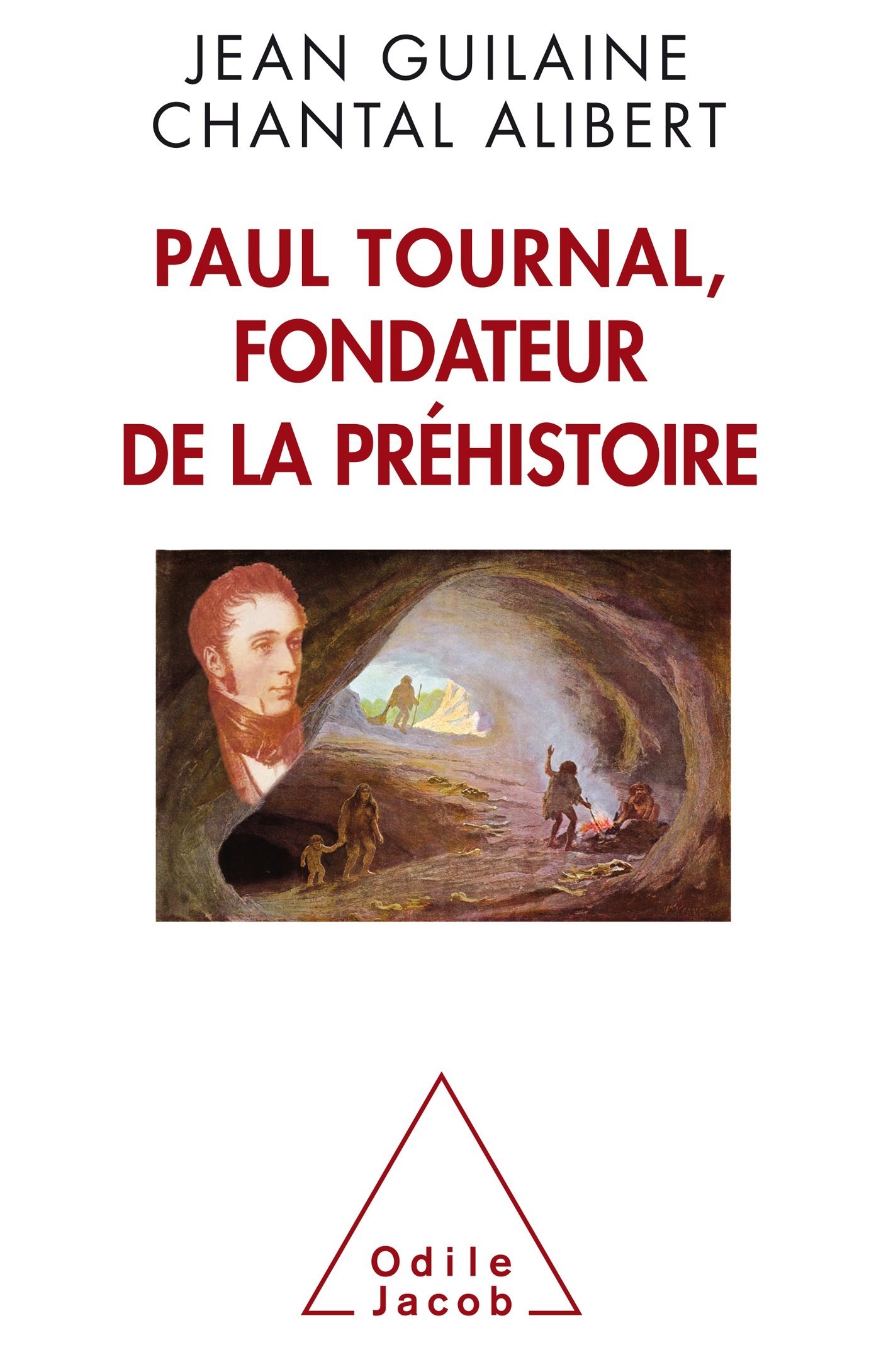 Paul Tournal, fondateur de la préhistoire, 2016, 320 p.
