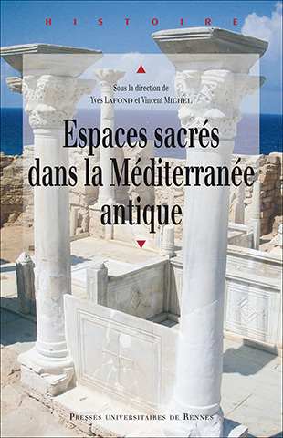 Espaces sacrés dans la Méditerranée antique, 2016, 360 p.