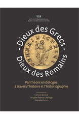 Dieux des Grecs, dieux des Romains. Panthéons en dialogue à travers l'histoire et l'historiographie, 2016, 249 p.