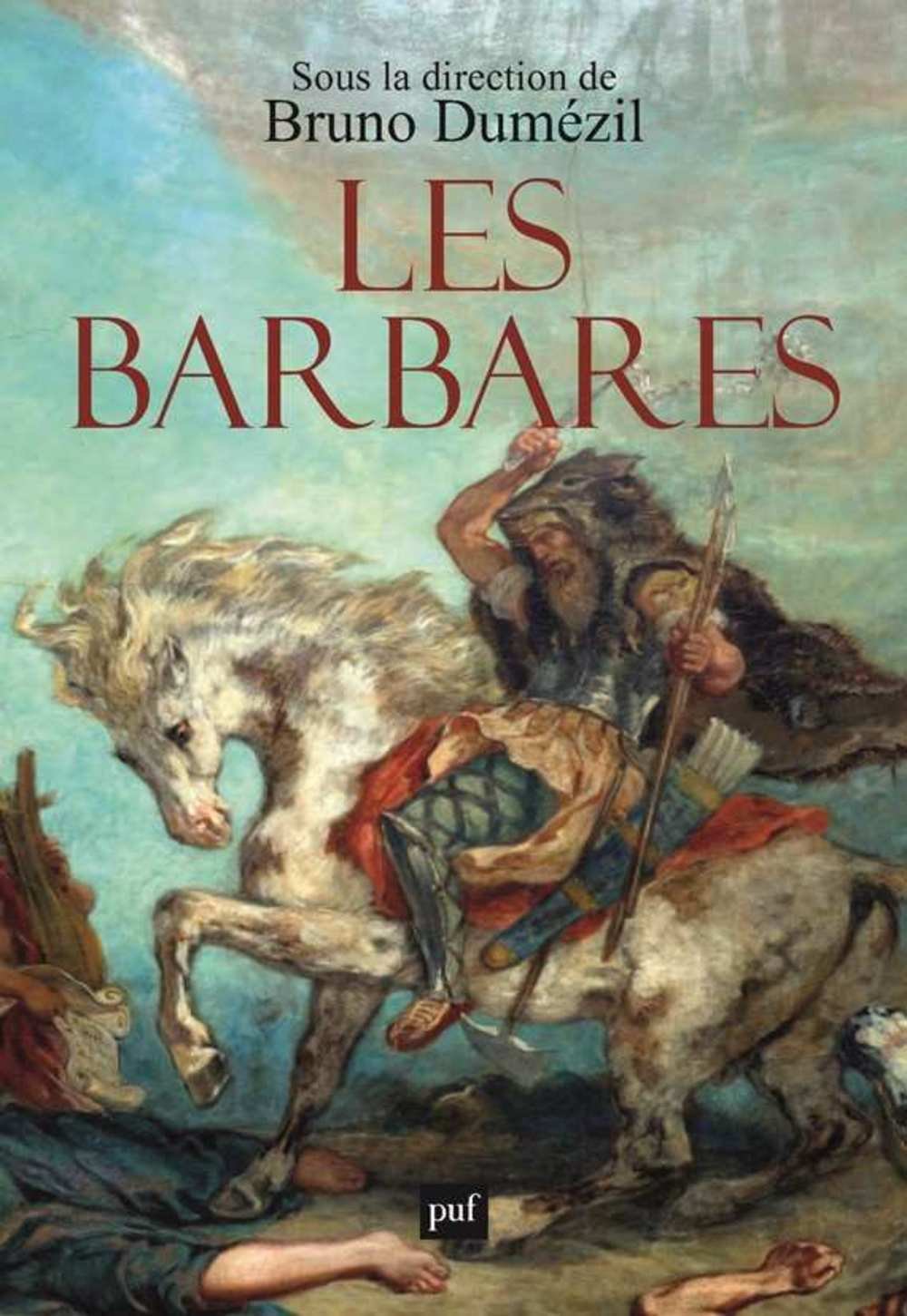 Les Barbares, 2016, 1680 p.