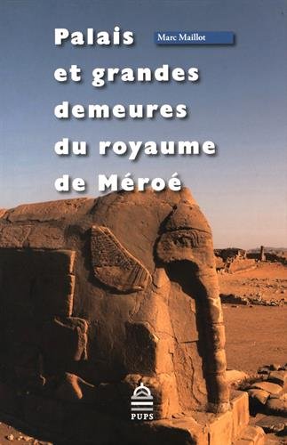 Palais et grandes demeures du royaume de Méroé, 2016, coffret en 2 volumes (Textes et Figures)