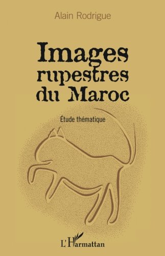 Images rupestres du Maroc. Etude thématique, 2016, 197 p.