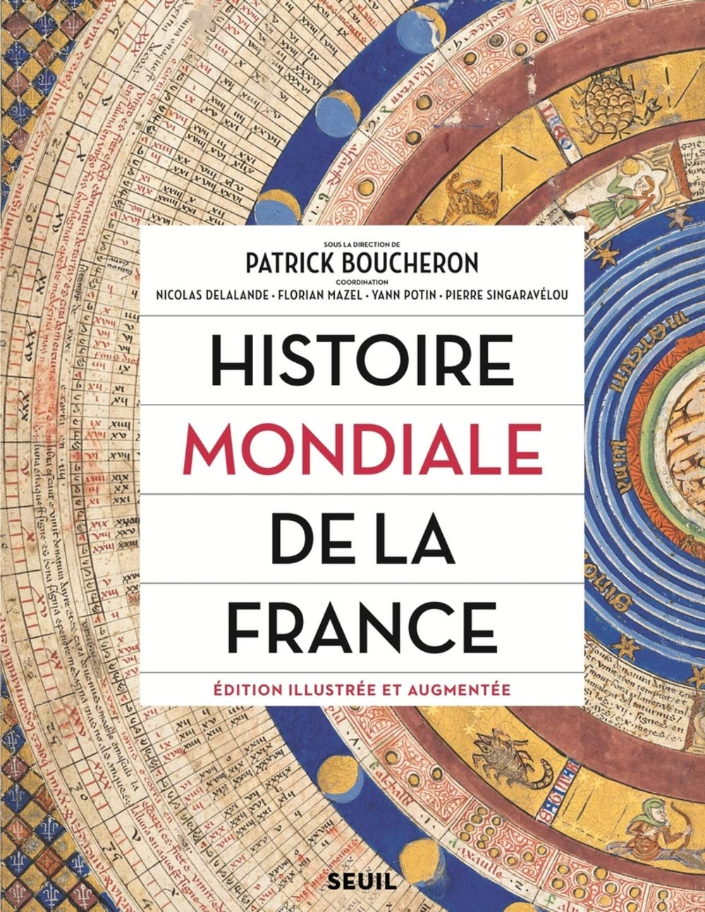 Histoire mondiale de la France, 2018, édition illustrée et augmentée, 800 p.