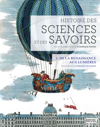 Histoire des sciences et des savoirs, Tome 1, De la Renaissance aux Lumières, 2015, 516 p.