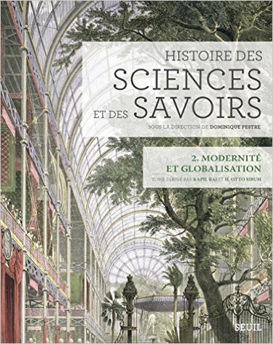 Histoire des sciences et des savoirs, Tome 2, Modernité et globalisation, 2015, 468 p.
