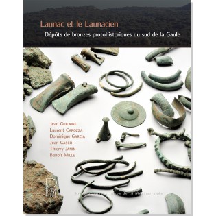 Launac et le Launacien. Dépôts de bronzes protohistoriques du sud de la Gaule, 2017, 388 p.