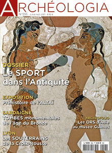 n°556, juillet-août 2017. Dossier : Le sport dans l'Antiquité.