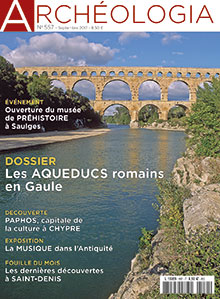 n°557, septembre 2017. Dossier : Les aqueducs romains en Gaule.