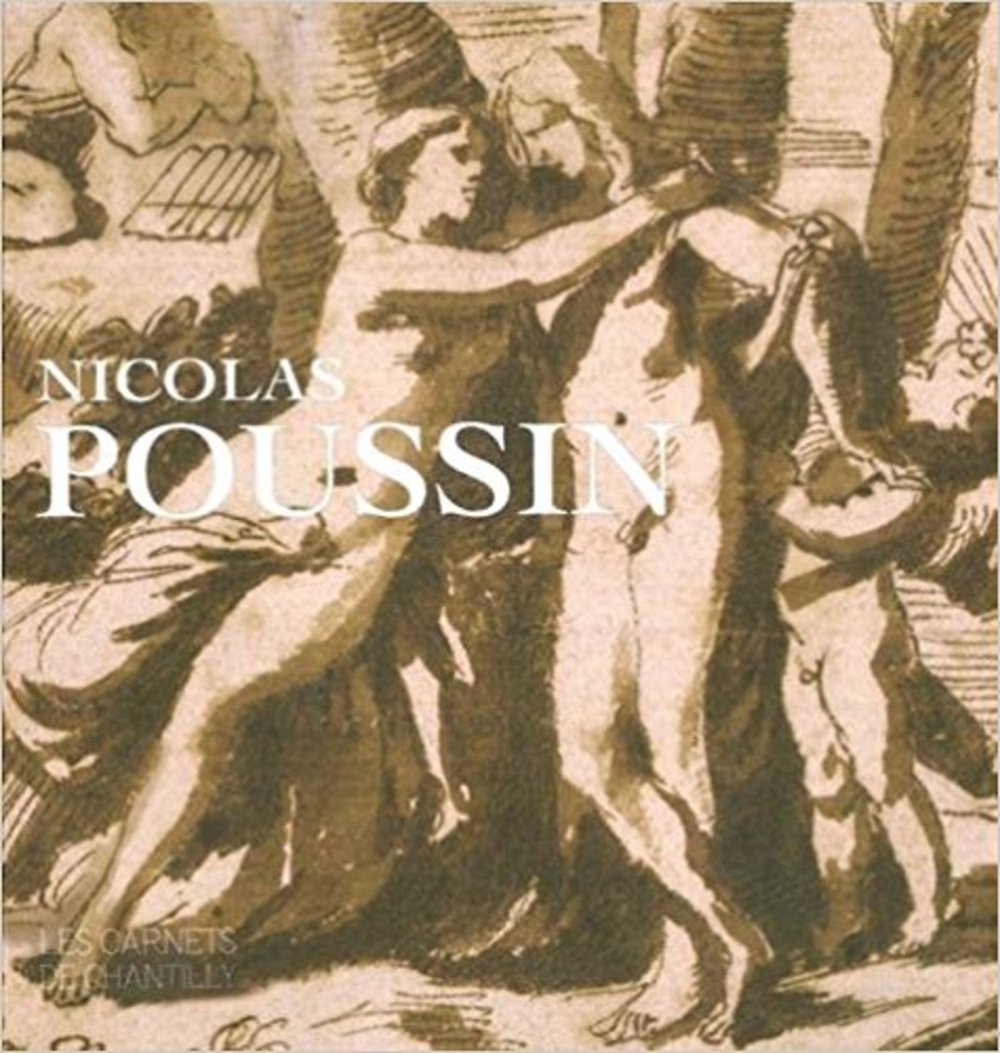 Nicolas Poussin, (Les Carnets de Chantilly), 2017, 96 p., 50 ill.