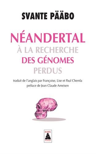 Néandertal. A la recherche des génomes perdus, 2017, 400 p. Poche