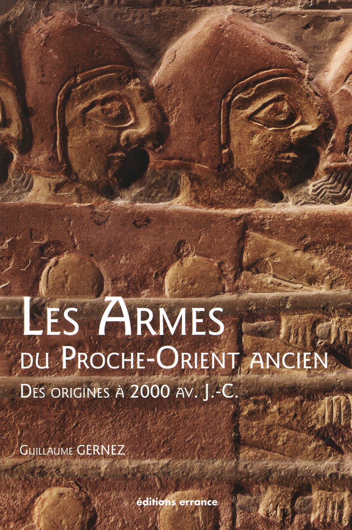 Les armes du Proche-Orient ancien. Des origines à 2000 avant J.-C., 2017, 175 p.