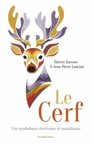 Le Cerf. Une symbolique chrétienne et musulmane, 2017, 256 p.