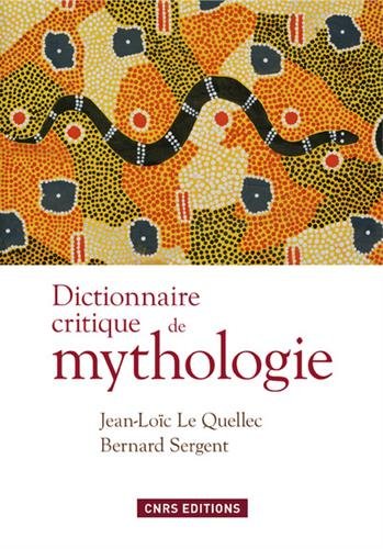 Dictionnaire critique de mythologie, 2017, 1550 p.