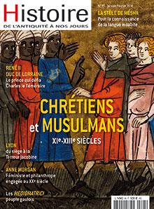 n°95. Janvier-Février 2018. Dossier : Chrétiens et musulmans XIe-XIIIe siècles.