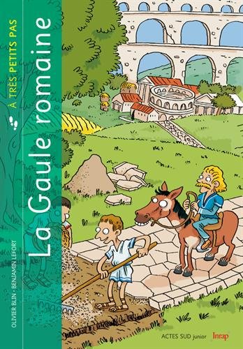 ÉPUISÉ - La Gaule romaine à très petits pas, 2018, 38 p. Livre Jeunesse