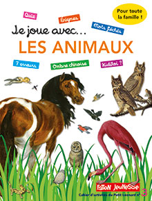 Je joue avec... les animaux, 2018, 48 p. Livre Jeunesse.