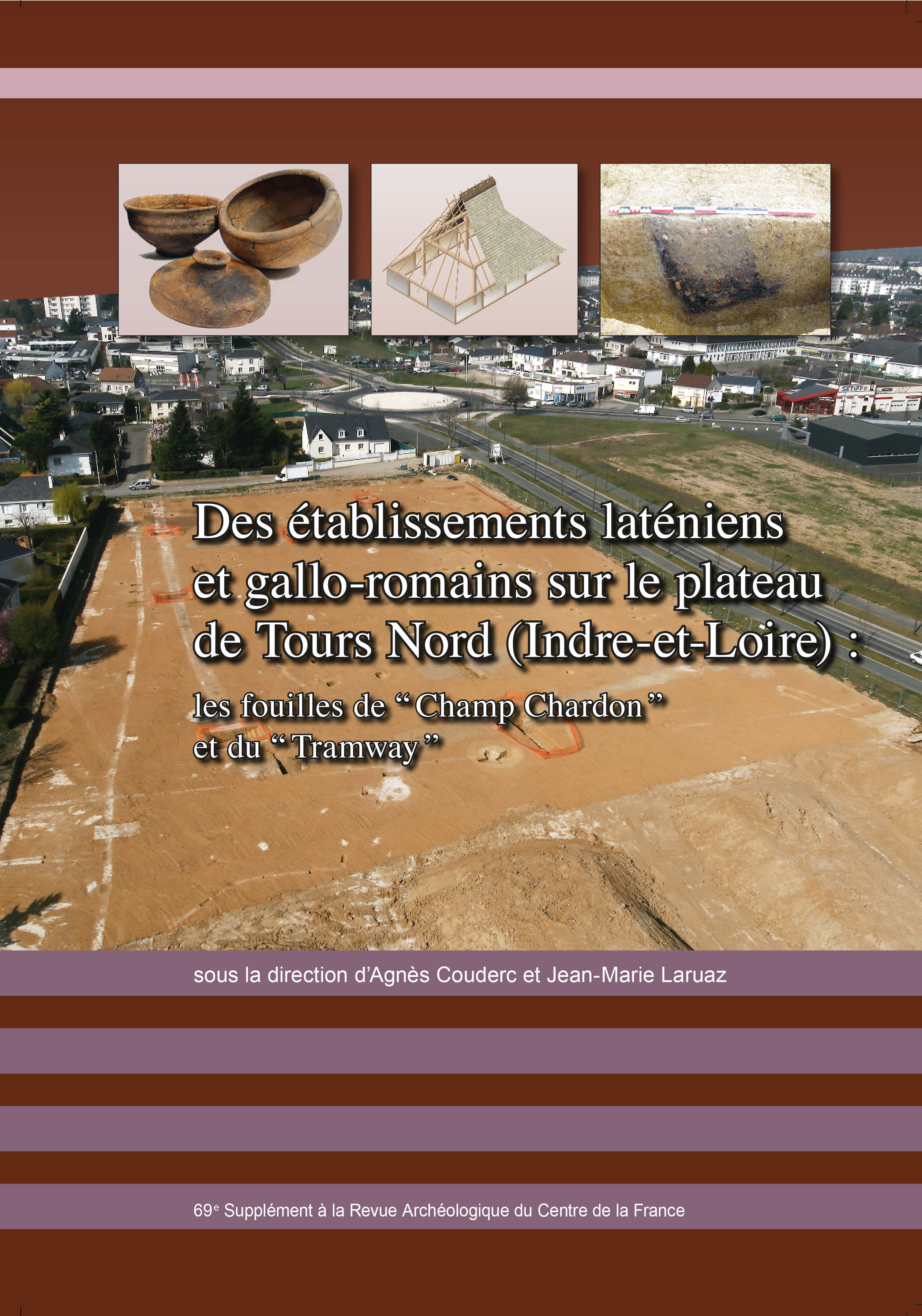 Des établissements laténiens et gallo-romains sur le plateau de Tours Nord (Indre-et-Loire) : les fouilles de “Champ Chardon” et du “Tramway”, (Suppl. RACF 69), 2018, 320 p.
