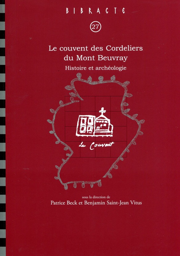 Le couvent des Cordeliers du Mont Beuvray. Histoire et archéologie, (Bibracte 27), 2018, 350 p.