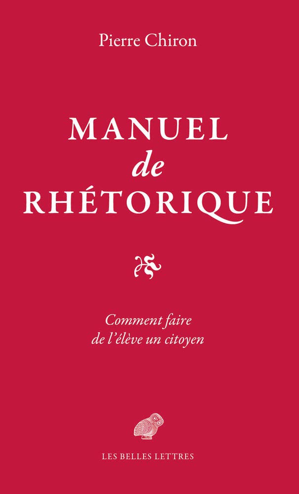 Manuel de rhétorique. Comment faire de l'élève un citoyen, 2018, 216 p.