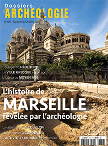 n°389, Septembre-Octobre 2018. L'histoire de Marseille révélée par l'archéologie.
