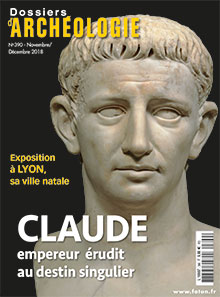 n°390, Novembre-Décembre 2018. Claude, empereur érudit au destin singulier. Exposition à Lyon, sa ville natale.