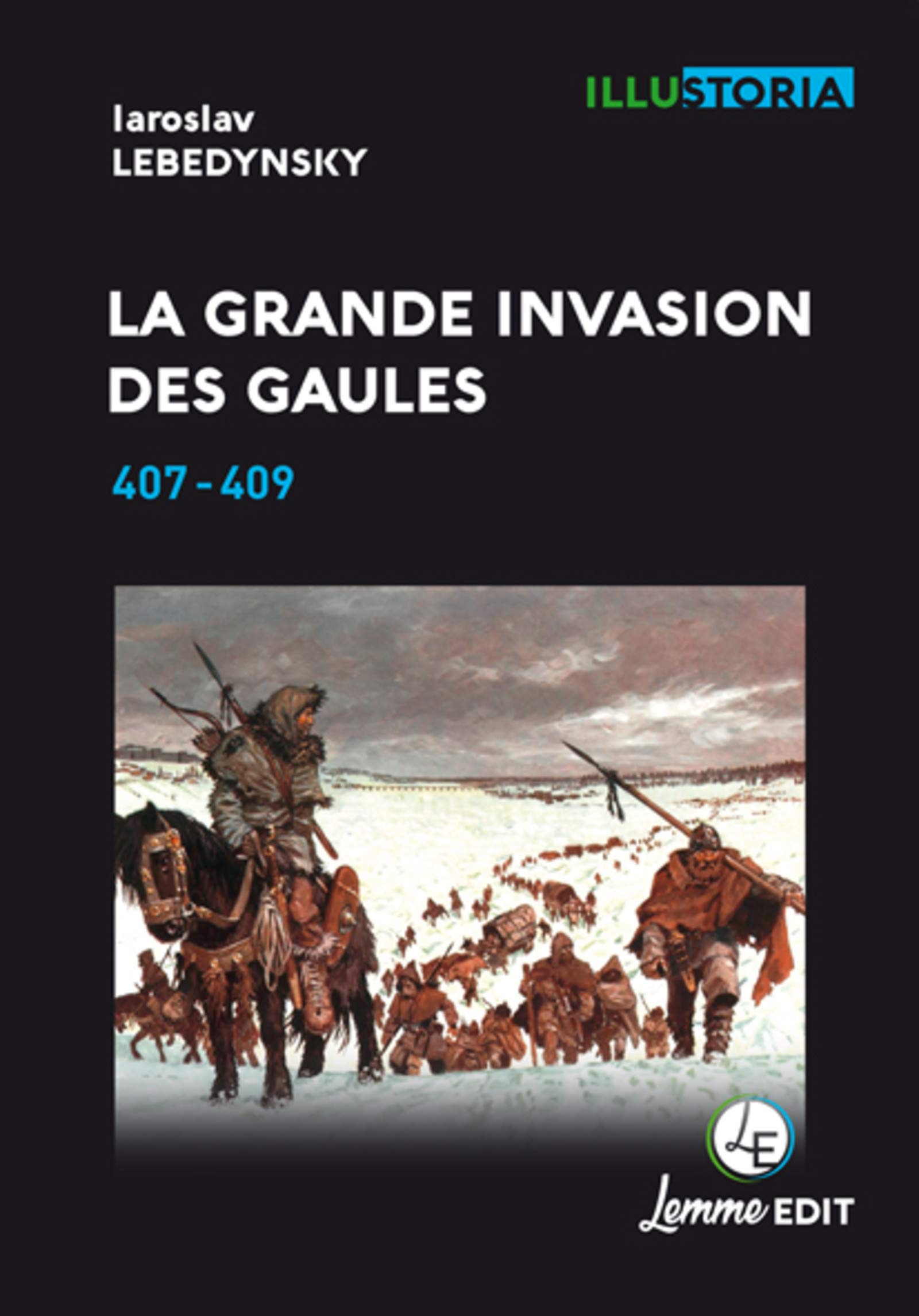 La grande invasion des Gaules. 407-409, 2019, 108 p.