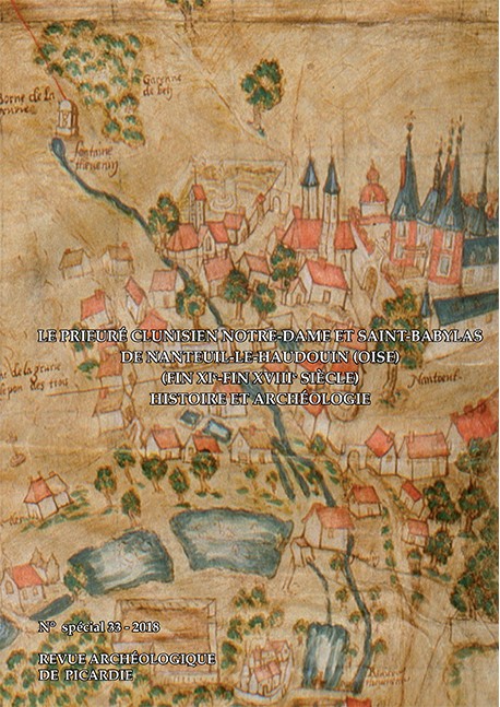 Le prieuré clunisien Notre-Dame et Saint-Babylas de Nanteuil-le-Haudouin (Oise) (Fin XIe-Fin XVIIIe siècle). Histoire et archéologie, (RAP Suppl. 33), 2019, 216 p.