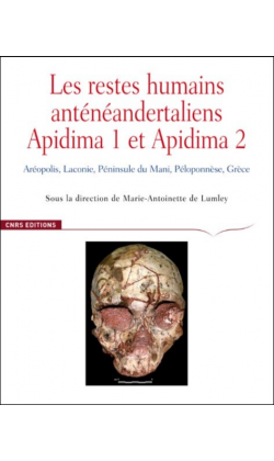 Les restes humains anténéandertaliens Apidima 1 et Apidima 2. Aréopolis, Laconie, Péninsule du Mani, Péloponnèse, Grèce, 2019, 78 p.