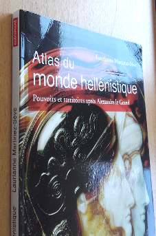 Exemplaire d'occasion - MARTINEZ-SÈVE L. - Atlas du monde hellénistique, 336-31 av. J.-C. Pouvoir et territoires après Alexandre le Grand, 2017, 3e éd., 96 p.