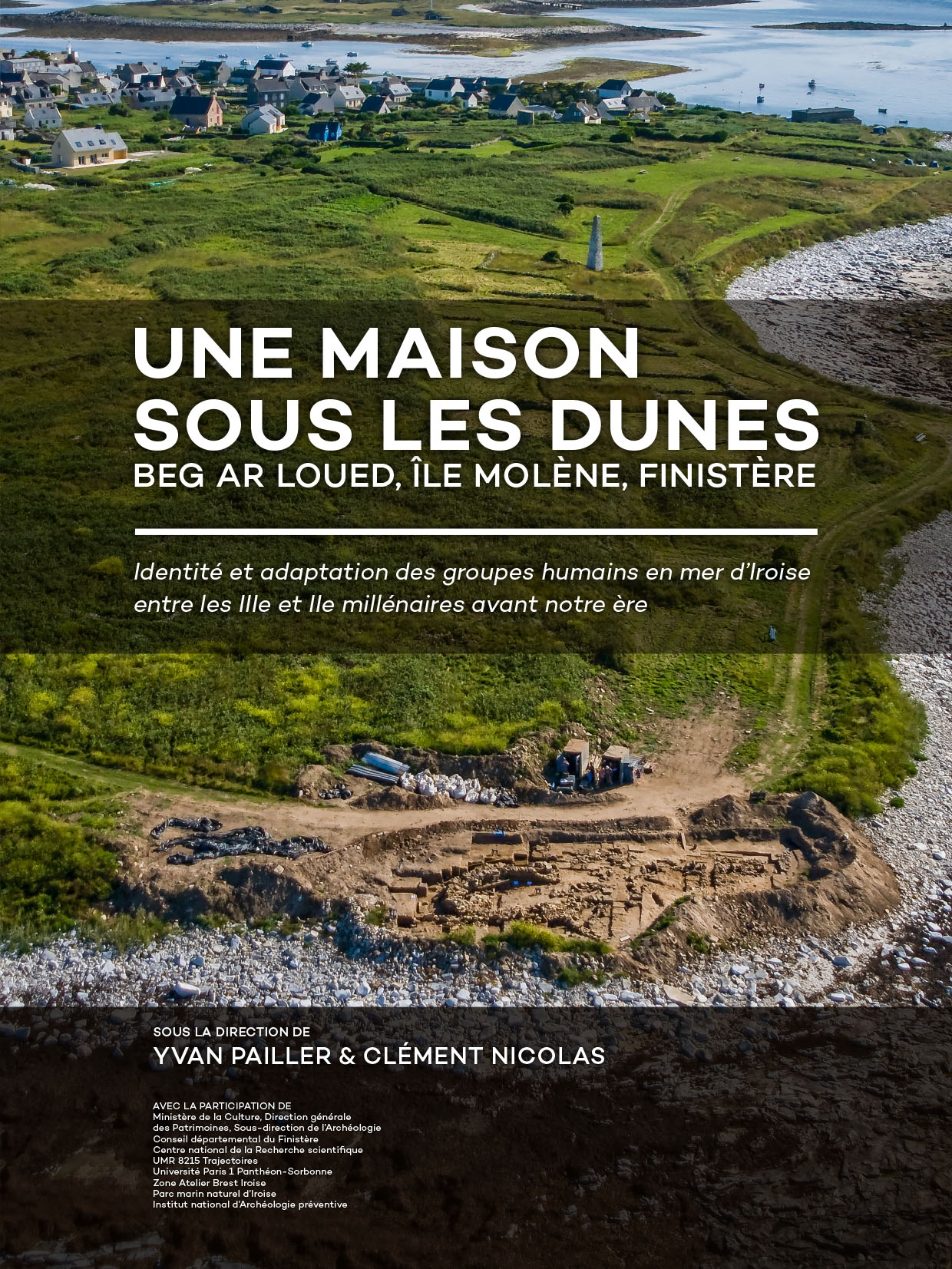 Une maison sous les dunes. Beg ar Loued, Île Molène, Finistère. Identité et adaptation des groupes humains en mer d'Iroise entre les IIIe et IIe millénaires avant notre ère, 2019, 736 p.