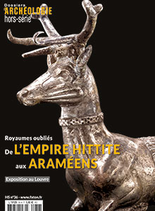 n°36, Mai 2019. Royaumes oubliés. De l'Empire hittite aux Araméens.