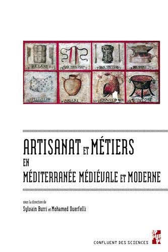 Artisanat et métiers en Méditerranée médiévale et moderne, 2018, 554 p.