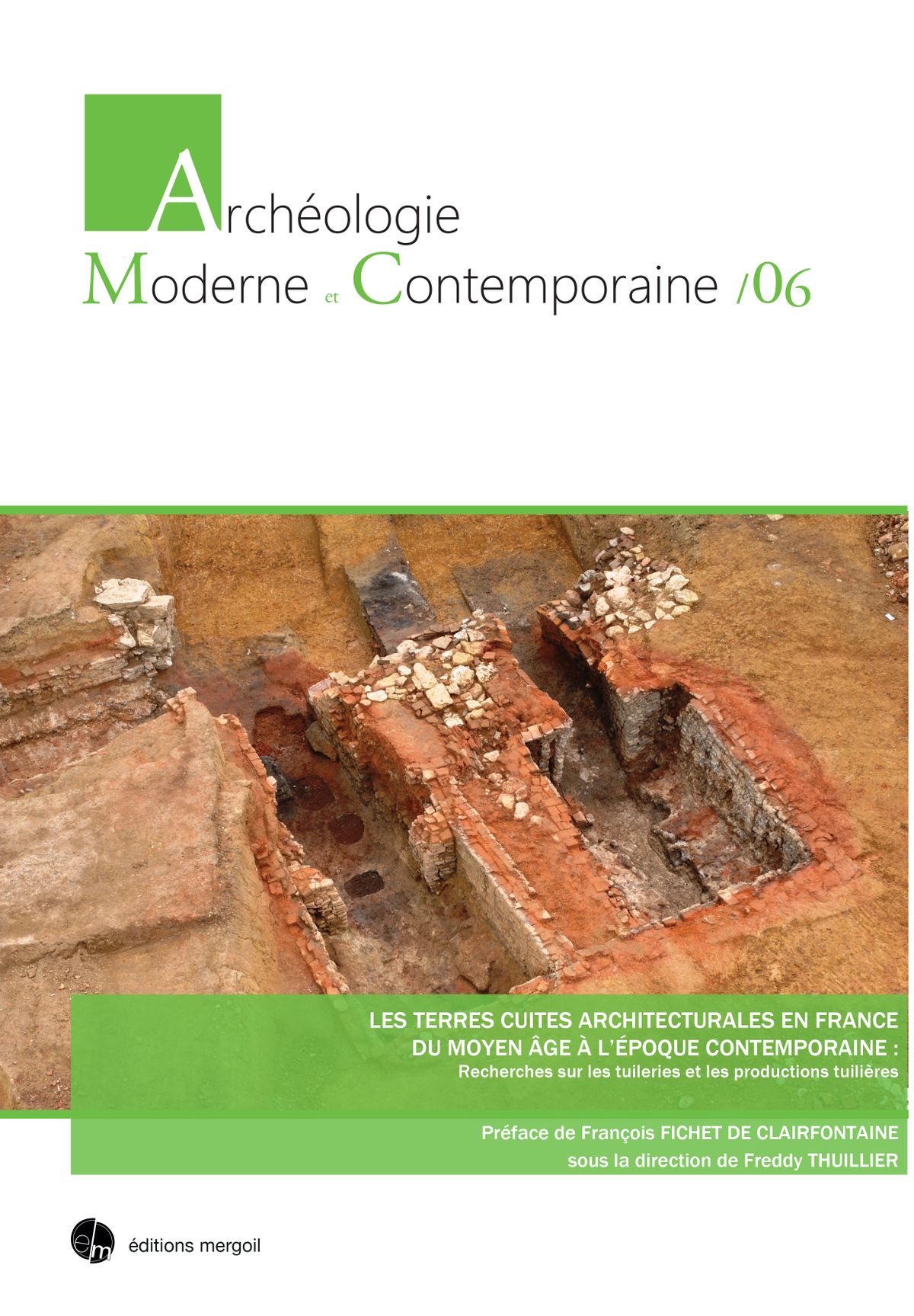 Les terres cuites architecturales en France du Moyen Âge à l'époque contemporaine, 2019, 506 p.
