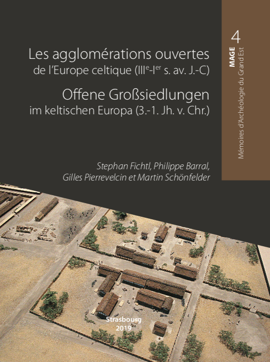 Les agglomérations ouvertes de l'Europe celtique (IIIe-Ier s. av. J.-C) / Offene Großsiedlungen im keltischen Europa (3.-1. Jh v. Chr.),(MAGE 4), 2019, 460 p.