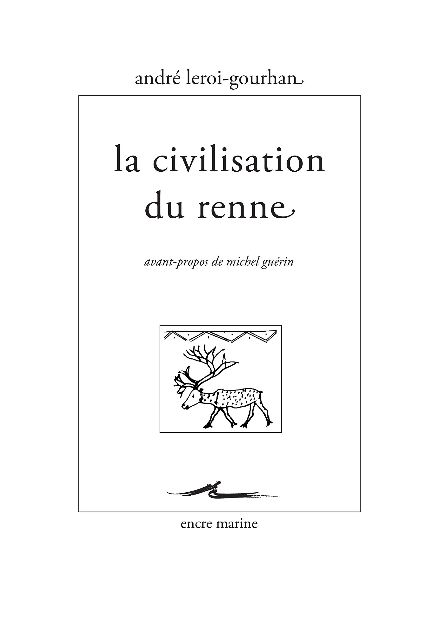 La civilisation du renne, 2019, 224 p.