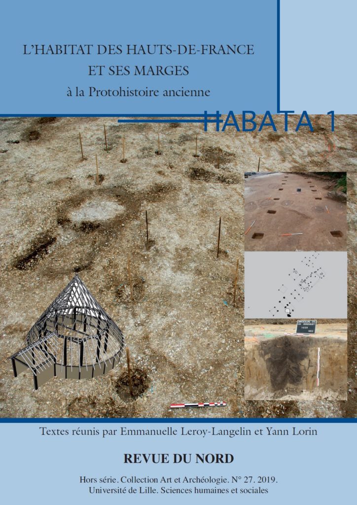 L'habitat des Hauts-de-France et ses marges à la Protohistoire ancienne, (Revue du Nord, Hors série Archéologie n°27), 2019, 238 p.