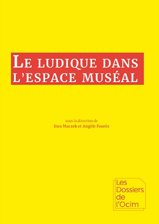 Le ludique dans l'espace muséal, 2019, 109 p.