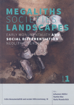 Megaliths – Societies – Landscapes. Early Monumentality and Social Differentiation in Neolithic Europe, 2019, 1162 p.