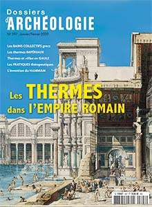 n°397, Janvier-Février 2020. Les thermes dans l'Empire romain.