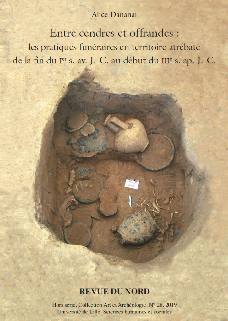 Entre cendres et offrandes : les pratiques funéraires en territoire atrébate de la fin du Ier s. av. J.-C. au début du IIIe s. ap. J.-C., (Hors série Archéologie n°28), 2019, 530 p.