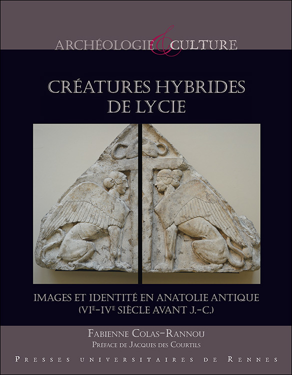 Créatures hybrides de Lycie. Images et identité en Anatolie antique (VIe-IVe siècle avant J.-C.), 2020, 216 p.