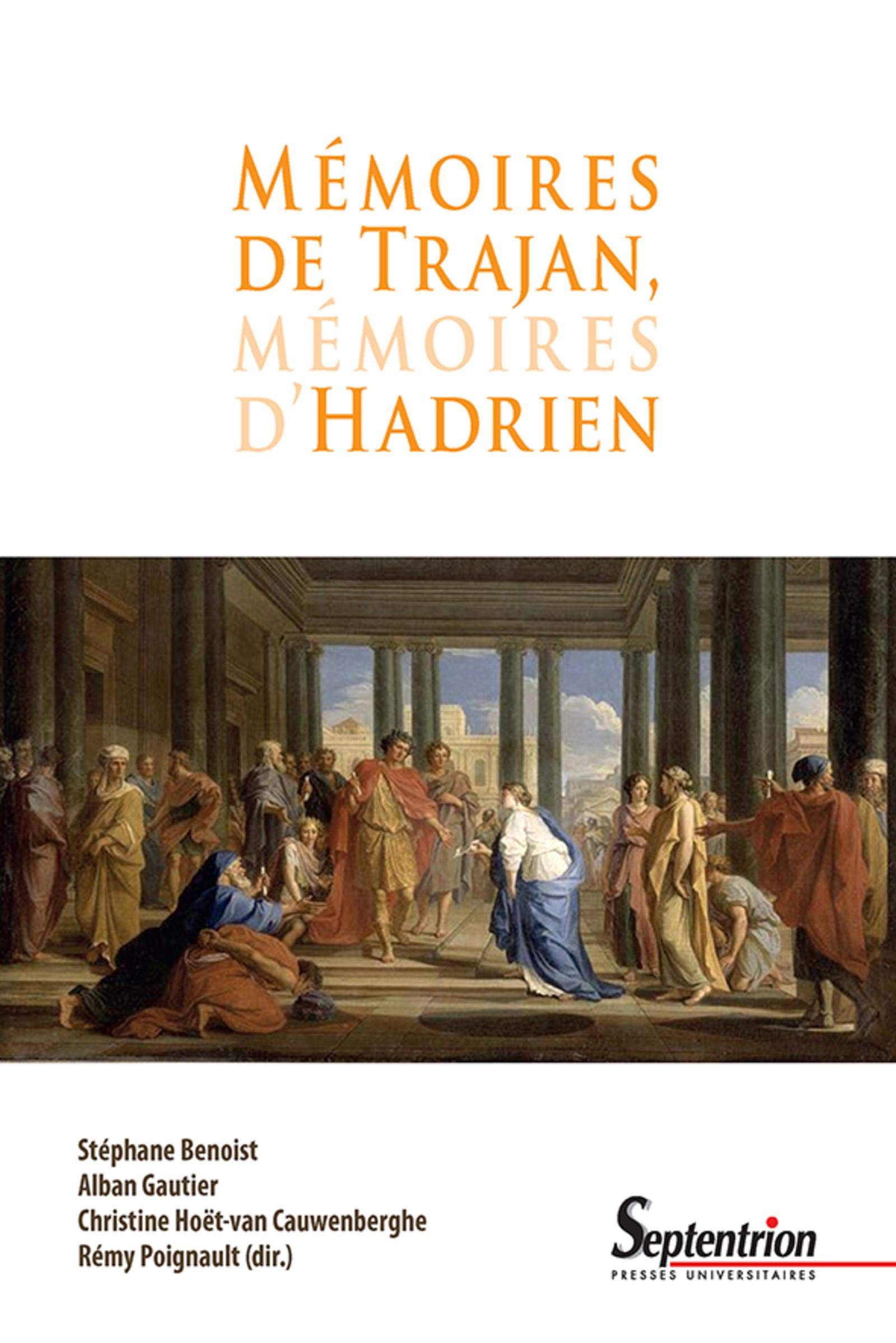 Mémoires de Trajan, mémoires d'Hadrien, 2020, 528 p.