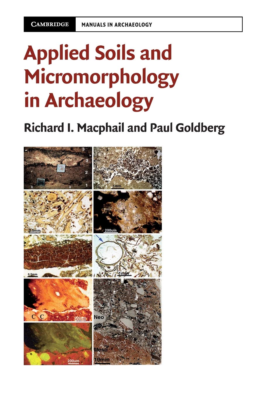 Applied Soils and Micromorphology in Archaeology, 2018, 630 p.
