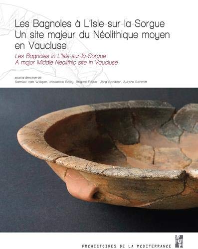 Les Bagnoles à L'Isle-sur-la-Sorgue. Un site majeur du Néolithique moyen en Vaucluse, 2020, 432 p.