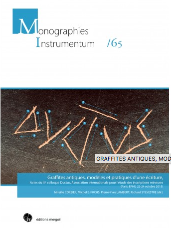 Graffites antiques. Modèles et pratiques d'une écriture, (actes 3e coll. Ductus association internationale pour l'étude des inscriptions mineures), 2020, 250 p.