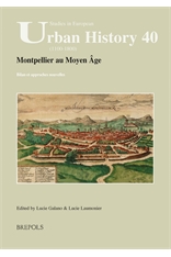 Montpellier au Moyen Âge. Bilan et approches nouvelles, (urban History 40), 2020, 258 p.