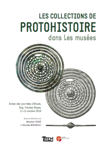 Les collections de Protohistoire dans les musées, (actes journées d'étude, Gap, oct. 2018), 2020.