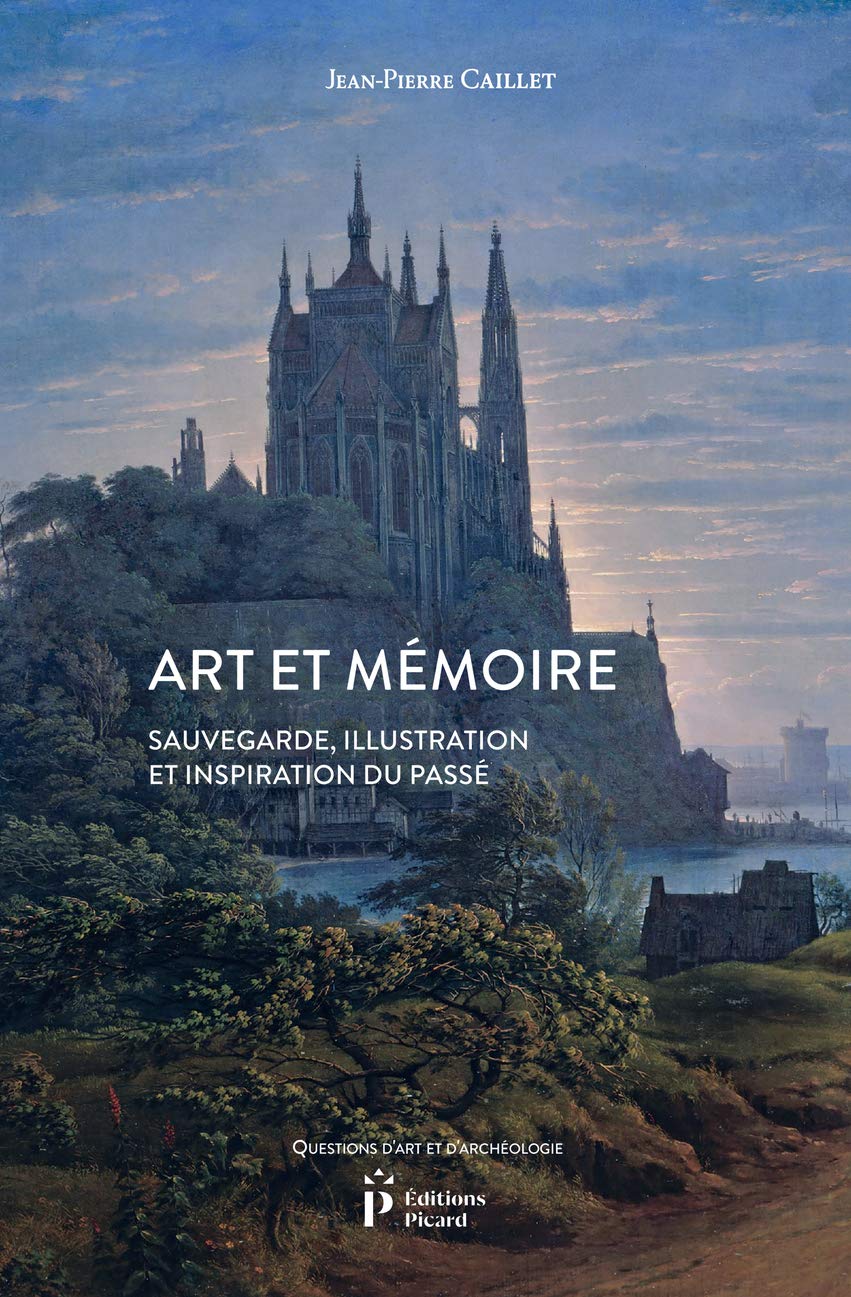 Art et mémoire. Sauvegarde, illustration et inspiration du passé, 2020, 273 p.