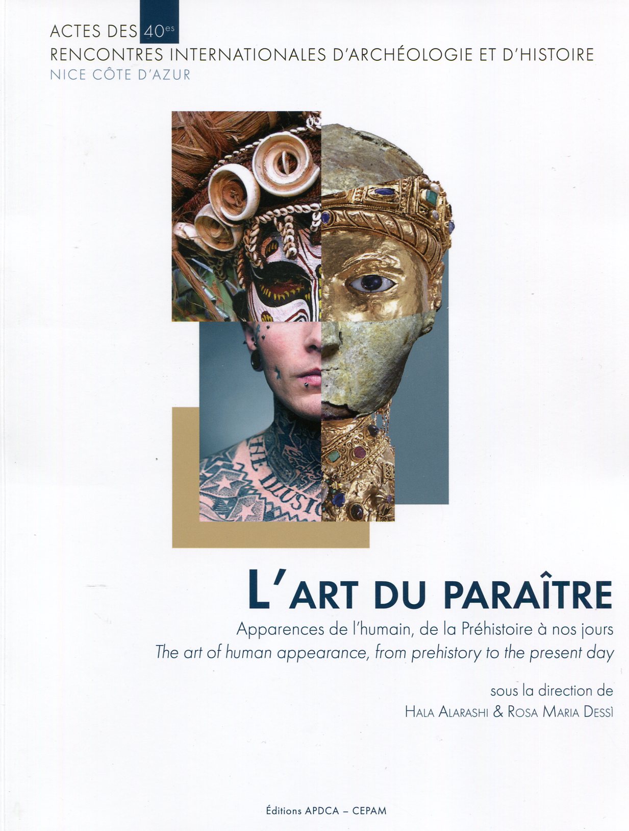 L'art du paraître. Apparences de l'humain, de la Préhistoire à nos jours / The art of human appearance, from prehistory to the present day, (actes 40es rencontres internationales d'archéologie et d'histoire, Nice, oct. 2019), 2020, 270 p.