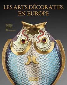 Les arts décoratifs en Europe, 2020, 608 p., 650 ill.